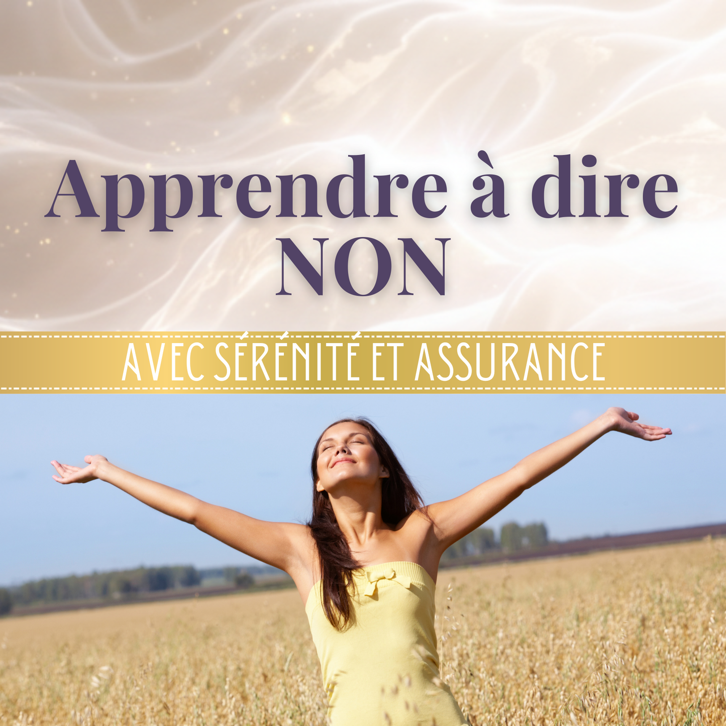 Visuel de la formation Apprendre à dire non avec sérénité et assurance, femme dans un champ en posture d’ouverture, programme de développement personnel pour apprendre à poser ses limites avec confiance.