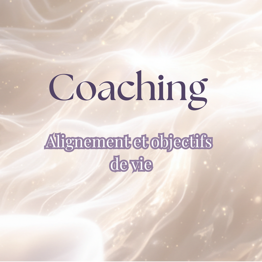 COACHING ALIGNEMENT & OBJECTIFS DE VIE